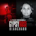 The Prison Confessions of Gypsy Rose Blanchard, Season 1 release date, synopsis and reviews