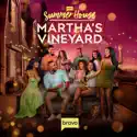 Summer House: Martha's Vineyard, Season 2 cast, spoilers, episodes and reviews