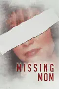 Missing Mom summary, synopsis, reviews