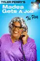 Tyler Perry's Madea Gets a Job: The Play summary and reviews