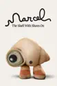 Marcel the Shell with Shoes On summary and reviews