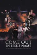 Come Out in Jesus Name reviews, watch and download