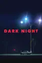Dark Night summary and reviews