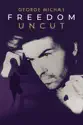 George Michael Freedom Uncut summary and reviews