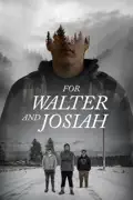 For Walter and Josiah summary, synopsis, reviews