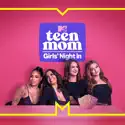Teen Mom: Girls Night In, Season 2 watch, hd download