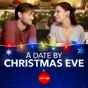 A Date By Christmas Eve - A Date By Christmas Eve from A Date By Christmas Eve