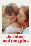 I Love You, I Don't (Je T'aime Moi Non Plus) summary, synopsis, reviews