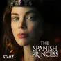 The Spanish Princess, Season 1
