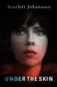 Under the Skin (2014) summary and reviews