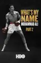 What's My Name: Muhammad Ali - Part II summary and reviews