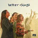Better Things, Seasons 1-4 cast, spoilers, episodes, reviews