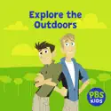 PBS KIDS: Explore the Outdoors cast, spoilers, episodes, reviews