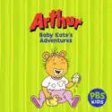 Arthur: Baby Kate's Adventures watch, hd download