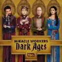 Miracle Workers: Dark Ages, Season 2 cast, spoilers, episodes and reviews