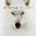 Hostile Planet, Season 1 cast, spoilers, episodes and reviews