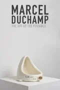Marcel Duchamp: The Art of the Possible summary, synopsis, reviews
