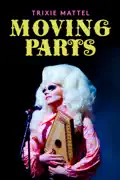 Trixie Mattel: Moving Parts reviews, watch and download