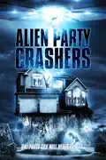 Alien Party Crashers summary, synopsis, reviews