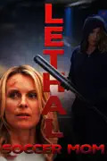 Lethal Soccer Mom summary, synopsis, reviews