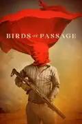 Birds of Passage summary, synopsis, reviews