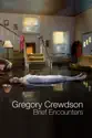 Gregory Crewdson: Brief Encounters summary and reviews