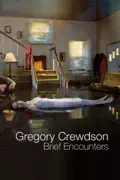 Gregory Crewdson: Brief Encounters summary, synopsis, reviews