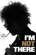 I'm Not There summary, synopsis, reviews
