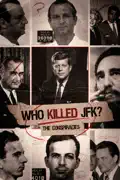 Who Killed JFK? The Conspiracies summary, synopsis, reviews