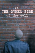 On the Other Side of the Wall / De L'Autre Cote Du Mur summary, synopsis, reviews