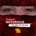 Snapped Notorious: The Girl in the Box, Season 1 watch, hd download