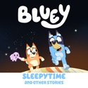 Bluey, Sleepytime and Other Stories reviews, watch and download