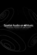 Spatial Audio on Apple Music summary, synopsis, reviews
