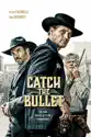 Catch the Bullet summary and reviews