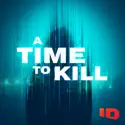 A Time to Kill, Season 3 cast, spoilers, episodes, reviews