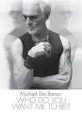 Michael Des Barres: Who Do You Want Me To Be? summary, synopsis, reviews