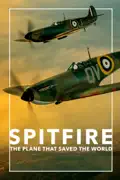 SPITFIRE: The Plane That Saved the World summary, synopsis, reviews