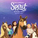 Spirit Riding Free, Season 3 cast, spoilers, episodes, reviews