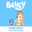 Bluey, Baby Race and Other Stories reviews, watch and download