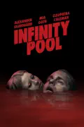 Infinity Pool reviews, watch and download