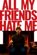 All My Friends Hate Me summary, synopsis, reviews