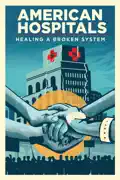 American Hospitals: Healing a Broken System summary, synopsis, reviews