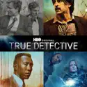 True Detective, Seasons 1-4 cast, spoilers, episodes, reviews