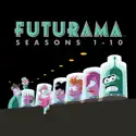 Futurama, Seasons 1-10 cast, spoilers, episodes, reviews
