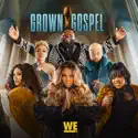 Grown & Gospel, Season 1 cast, spoilers, episodes and reviews