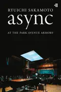 Ryuichi Sakamoto: async at the Park Avenue Armory reviews, watch and download