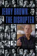 Jerry Brown: The Disrupter summary, synopsis, reviews