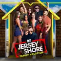 Jersey Shore: Family Vacation, Season 7 cast, spoilers, episodes and reviews