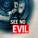 See No Evil, Season 12 cast, spoilers, episodes, reviews