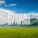 Building Off the Grid, Season 1 cast, spoilers, episodes, reviews